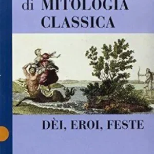 Soddisfatti O Rimborsati Dizionario di mitologia classica. Dèi, eroi, feste