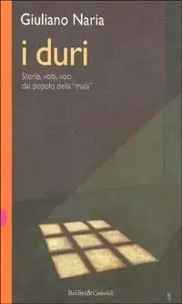 Must-Have I duri. Storie, volti, voci del popolo della mala
