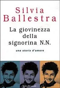 Reso Gratuito La giovinezza della signorina N. N. Una storia d‘amore