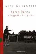 Nereo Rocco. La leggenda del paròn Ultime Pezzi