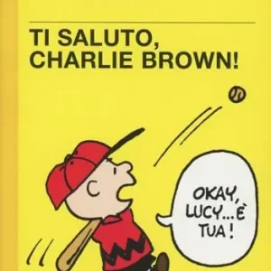 Ordina Subito Ti saluto, Charlie Brown!