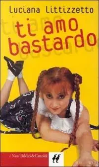 Ti amo bastardo Must-Have