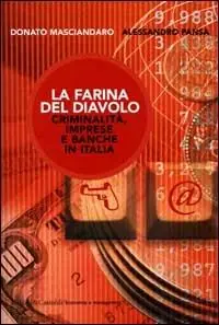 La farina del diavolo. Criminalità, imprese e banche in Italia Occasione