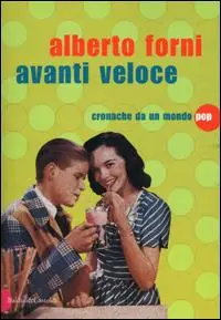 Offerta Avanti veloce. Cronache da un mondo pop