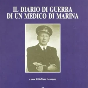 Promozione Esclusiva Il diario di guerra di un medico di marina