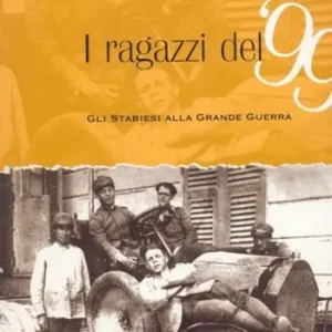 I ragazzi del 99. Gli stabiesi alla grande guerra Occasione