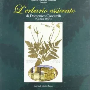 L‘ erbario essiccato di Domenico Coscarelli (Capua 1804) Economico