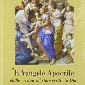 Promozione Esclusiva ‘E Vangele Apocrife. Chille ca nun so‘ state scritte ‘a Dio