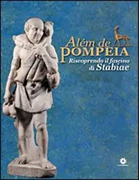 Alèm de Pompeia. Riscoprendo il fascino di Stabiae. Ediz. italiana e portoghese Saldi