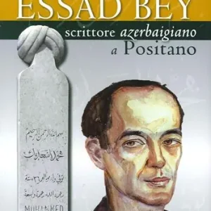 A Buon Prezzo Essad Bey. Scrittore azerbaigiano a Positano