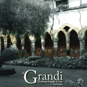 Il Grandi. L‘istituto statale di Sorrento. 1885-2015 Affare