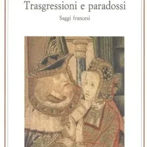 Bestseller Trasgressioni e paradossi. Saggi francesi