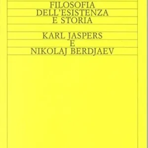 Offerta Speciale Filosofia dell‘esistenza e storia. K. Jaspers e N. Berdjaev
