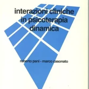 Interazioni cliniche in psicoterapia dinamica Consegna Rapida