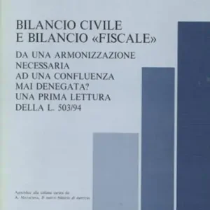 Bilancio civile e bilancio «Fiscale». Da una armonizzazione necessaria ad una confluenza mai denegata? Una prima lettura della Legge 503/94 Popolare