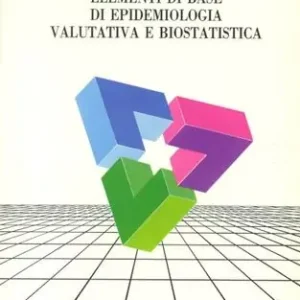 Elementi di base di epidemiologia valutativa e biostatistica Subito Disponibile