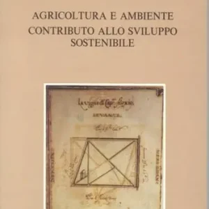 Agricoltura e ambiente. Contributo allo sviluppo sostenibile Solo Oggi