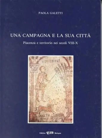 Offerta Lampo Una campagna e la sua città. Piacenza e territorio nei secoli VIII-X
