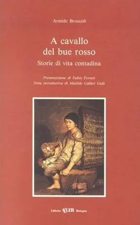 A cavallo del bue rosso. Storie di vita contadina Prezzo Scontato