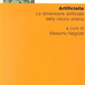 Artificialia. La dimensione artificiale della natura umana Occasione