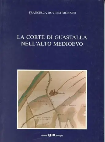 Promozione Esclusiva La corte di Guastalla nell‘alto Medioevo