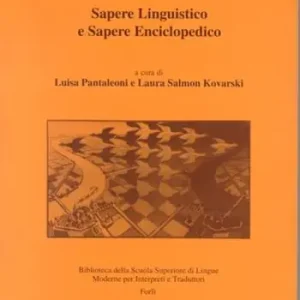 Sapere linguistico e sapere enciclopedico. Atti del Convegno (Forlì, 18-20 aprile 1994) Quantità Limitata