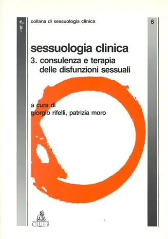 Ordina Subito Sessuologia clinica. Vol. 3 Consulenza e terapia delle disfunzioni sessuali