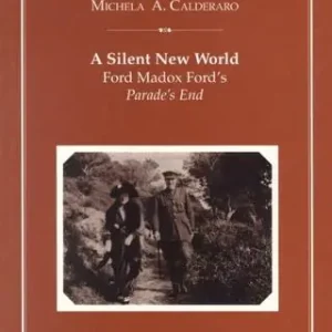 Ultimissimo Modello A Silent new world. Ford Madox Ford‘s Parades end