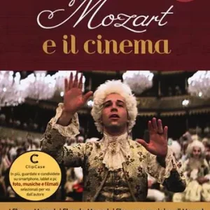 Mozart e il cinema. I film su Mozart, i film da Mozart, i film con musiche di Mozart Prezzo Ridotto
