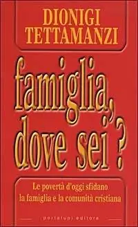 Famiglia, dove sei? Le povertà di oggi sfidano la famiglia e la comunità cristiana Offerta