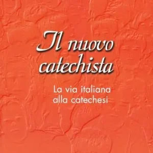 Offerta Speciale Il nuovo catechista. La via italiana alla catechesi