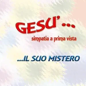 Gesù simpatia a prima vista... Il suo mistero Nuova Collezione
