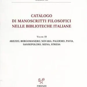 Spedizione Espresso Catalogo dei manoscritti filosofici nelle biblioteche italiane. Vol. 10 Arezzo, Borgomanero, Novara, Palermo, Pavia, Sansepolcro, Siena, Stresa.
