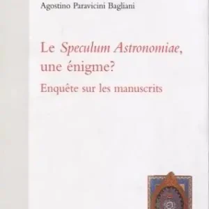 Must-Have Le «Speculum Astronomiae», une énigme? Enquête sur les manuscrits