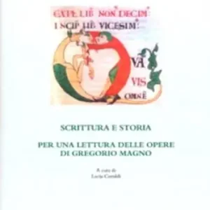 Scrittura e storia. Per una lettura delle opere di Gregorio Magno Promozione Esclusiva