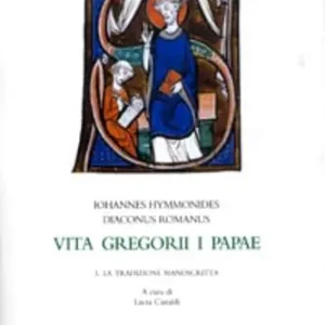 Vita Gregorii I papae (BHL 3641-3642). Vol. 1 La tradizione manoscritta. Nuova Collezione