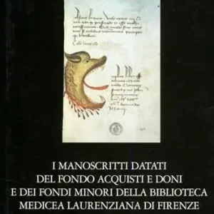 Promozione I manoscritti datati del fondo acquisti e doni e dei fondi minori della Biblioteca Medicea Laurenziana di Firenze. Con CD-ROM