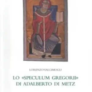 Compra Online Lo «Speculum Gregorii» di Adalberto di Metz