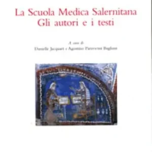 A Buon Prezzo La scuola medica salernitana. Gli autori e i testi. Ediz. italiana, inglese e francese