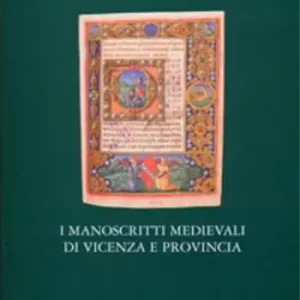 Manoscritti medievali del Veneto. Vol. 3 I manoscritti di Vicenza e provincia. Super Prezzo
