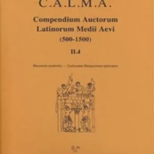 C.A.L.M.A. Compendium auctorum latinorum Medii Aevi. Vol. 2 4 Bessarion cardinalis-Caducanus Bangoriensis episcopus. Spedito Oggi