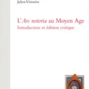 L‘ «Ars notoria» au Moyen Age. Introduction et édition critique. Ediz. francese e latina Compra Oggi Stesso