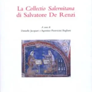 La «Collectio salernitana» di Salvatore De Renzi. Convegno internazionale dell‘Università degli studi di Salerno, 18-19 giugno 2007 Popolare