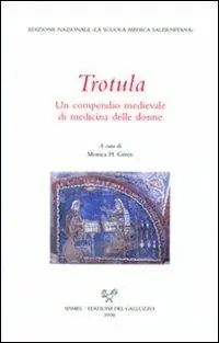 Trotula. Un compendio medievale di medicina delle donne Direttamente Dal Produttore