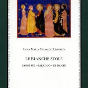 Consegna Rapida Le bianche stole. Saggi sul «Paradiso» di Dante