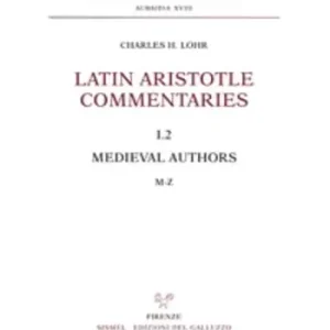 Latin Aristotle commentaries. Vol. 1 2 Medieval authors. M-Z. Miglior Prezzo