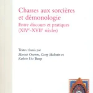 Chasses aux sorcières et démonologie. Entre discours et pratiques (XIVe-XVIIe siècles). Ediz. francese, inglese e tedesca Bestseller