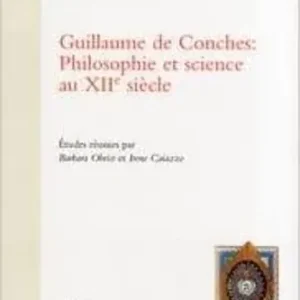 Sconto Guillaume de Conches. Philosophie et science au XIIème siècle. Testo franece e latino