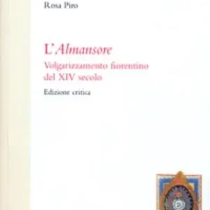 Acquista Ora L‘ almansore. Volgarizzamento fiorentino del XIV secolo