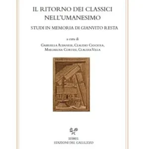 Il ritorno dei classici nell‘umanesimo. Studi in memoria di Gianvito Resta Scelto Dai Clienti